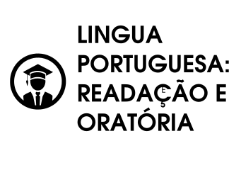 LÍNGUA PORTUGUESA: REDAÇÃO E ORATÓRIA